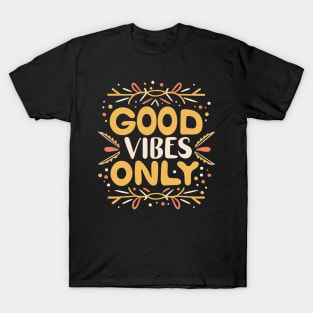 Good vibes only T-Shirt